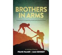 Brothers in Arms: A journey to conquering mental and physical illness