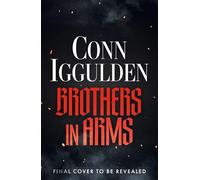 Brothers In Arms: a stunning WWII epic thriller based on a true story from the global bestseller