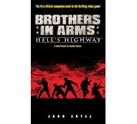 Brothers in Arms: Hell's Highway: A Brothers in Arms Novel