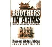 Brothers in Arms: The Epic Story of the 761st Tank Battalion, WWII's Forgotten Heroes