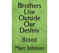Brothers Live Outside Our Destiny: Blood