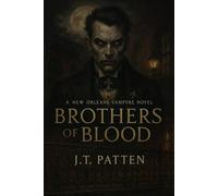 BROTHERS OF BLOOD: A New Orleans Vampyre Tale: 1 (New Orleans Haunts Series)