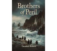 Brothers of Peril: A Seventeenth-Century Tale of Survival, Courage, and Colonial Adventure
