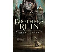 BROTHER'S RUIN: 1 (Industrial Magic)