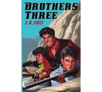 Brothers Three: A Western Adventure for Teens