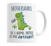 Brothersaurus Mug Brother Dinosaur Cup for Fathers Day Birthday Christmas Funny Mug Present for Brother