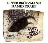 Brotzmann Peter & Hamid Drake (Duo) - The Dried Rat