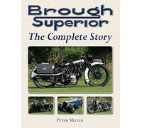 Brough Superior: The Complete Story by Peter Miller (2010-03-25)