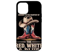 Brought To You By The Red White Blue Cowboy Western Pride Case for iPhone 12/12 Pro