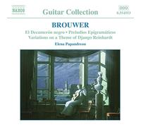 BROUWER: El Decameron Negro / Preludios Epigramaticos / Variations on a Theme of Django Reinhardt