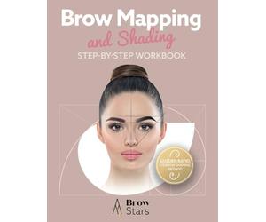 Brow Mapping and Shading Step-by-Step Workbook: Women's Grooming | Advance Aesthetic Book | Brow Design | Create Stunning Brows with Ease