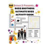 Brown 5 Presents… BO$$ BROTHER$ ULTIMATE BO$$ ACTIVITY BOOK (The Brown 5 Presents : BO$$ BROTHER$)