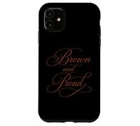 Brown And Proud Latino Mexican Raza Chicano Cholo Oldies Case for iPhone 11