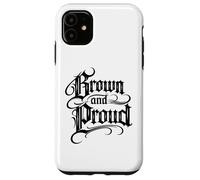 Brown And Proud Latino Mexican Raza Chicano Cholo Oldies Case for iPhone 11