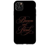 Brown And Proud Latino Mexican Raza Chicano Cholo Oldies Case for iPhone 11 Pro Max