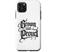 Brown And Proud Latino Mexican Raza Chicano Cholo Oldies Case for iPhone 11 Pro Max