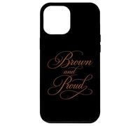 Brown And Proud Latino Mexican Raza Chicano Cholo Oldies Case for iPhone 12 Pro Max