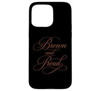 Brown And Proud Latino Mexican Raza Chicano Cholo Oldies Case for iPhone 15 Pro Max