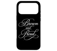 Brown And Proud Latino Mexican Raza Chicano Cholo Oldies Case for iPhone 17 Pro Max
