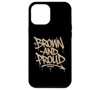 Brown And Proud Latino Mexican Raza Chicano Oldies Cholo Case for iPhone 12 Pro Max