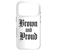 Brown And Proud Latino Mexican Raza Chicano Oldies Cholo Case for iPhone 17 Pro