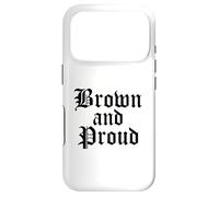 Brown And Proud Latino Mexican Raza Chicano Oldies Cholo Case for iPhone 17 Pro
