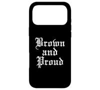 Brown And Proud Latino Mexican Raza Chicano Oldies Cholo Case for iPhone 17 Pro Max