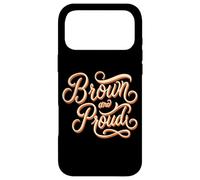 Brown And Proud Latino Mexican Raza Chicano Oldies Cholo Case for iPhone 17 Pro Max