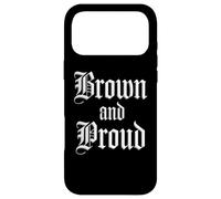 Brown And Proud Latino Mexican Raza Chicano Oldies Cholo Case for iPhone 17 Pro Max