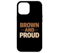 Brown And Proud Mexican Raza Chicano Oldies Latino Pride Mex Case for iPhone 12 Pro Max