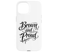 Brown And Proud Mexican Raza Chicano Oldies Latino Pride Mex Case for iPhone 15