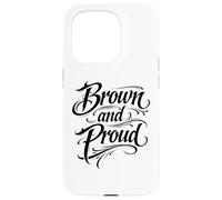Brown And Proud Mexican Raza Chicano Oldies Latino Pride Mex Case for iPhone 15 Pro
