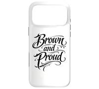 Brown And Proud Mexican Raza Chicano Oldies Latino Pride Mex Case for iPhone 17 Pro Max