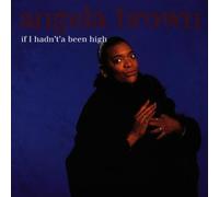 Brown,Angela - If I Hadn'T'a Been High