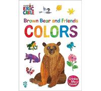 Brown Bear and Friends Colors (World of Eric Carle): A Padded Board Book with a Crinkle-Me Cover for Babies & Toddlers