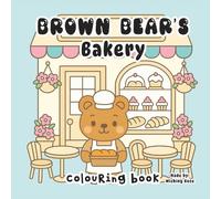Brown Bear's Bakery - Colouring Book (Wishing Rose Colouring)