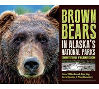 Brown Bears in Alaska's National Parks: Conservation of a Wilderness Icon