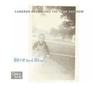 Brown, Cameron - Here And Now!