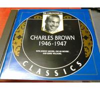 BROWN,CHARLES - 1946-1947: The Chronological Classics
