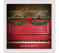 Brown, Christine - Classic Christmas: Solo Piano
