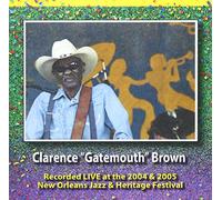 Brown, Clarence Gatemouth - Jazz Fest 2004 and 2005