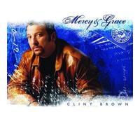 Brown, Clint - Mercy And Grace [Us Import]