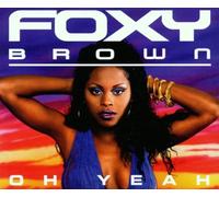 Brown, Foxy - Oh Yeah