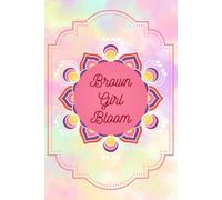 Brown Girl Bloom: A South Asian Inspired Notebook: 120-Page 6x9 Notebook for South Asian Women, Reflection, Creativity & Everyday Thoughts