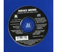 Brown Horace - Things We Do for Love