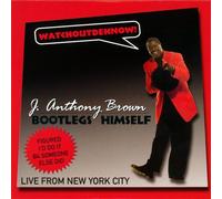 Brown, J. Anthony - Bootlegs Himself