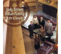 Brown, Jody Indian - Life Is Good