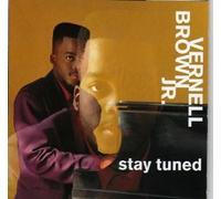 Brown Jr, Vernell - Stay Tuned