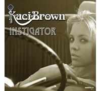 Brown, Kaci - Instigator / Cadillac Hotel