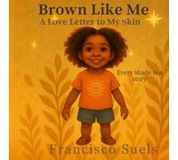 Brown Like Me: A Love Letter to My Skin